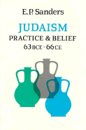 Judaism: Practice and Belief - Sanders, E P