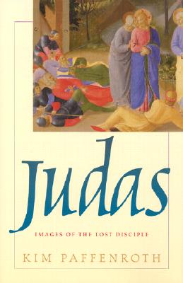 Judas: Images of the Lost Disciple - Paffenroth, Kim