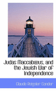 Judas Maccab Us and the Jewish War of Independence