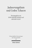 Judasevangelium Und Codex Tchacos: Studien Zur Religionsgeschichtlichen Verortung Einer Gnostischen Schriftsammlung