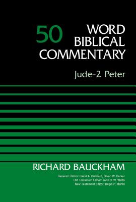 Jude-2 Peter, Volume 50 - Bauckham, Richard, Dr., and Hubbard, David Allen (General editor), and Barker, Glenn W. (General editor)