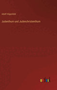 Judenthum und Judenchristenthum