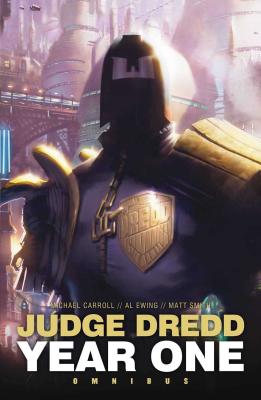 Judge Dredd: Year One - Smith, Matthew, and Carroll, Michael, and Ewing, Al