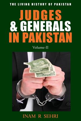 Judges & Generals In Pakistan: Volume II - Sehri, Inam R