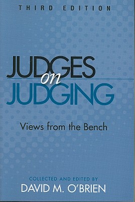 Judges on Judging: Views from the Bench - O brien, David M (Editor)