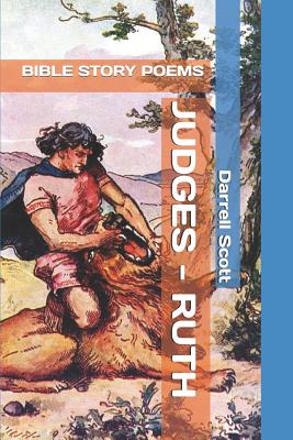 Judges - Ruth: Bible Story Poems - Scott, Darrell