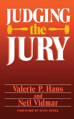 Judging the Jury - Hans, Valerie P, Ms., and Vidmar, Neil