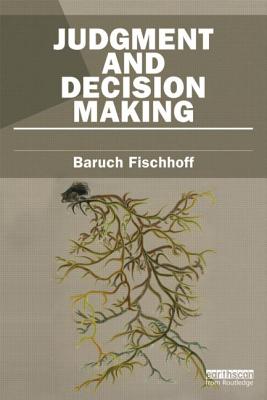 Judgment and Decision Making - Fischhoff, Baruch