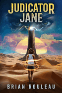 Judicator Jane: A LitRPG/Gamelit Adventure