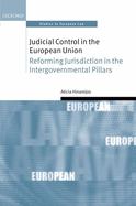 Judicial Control in the European Union: Reforming Jurisdiction in the Intergovernmental Pillars