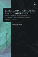 Judicial Decision-Making in a Globalised World: A Comparative Analysis of the Changing Practices of Western Highest Courts