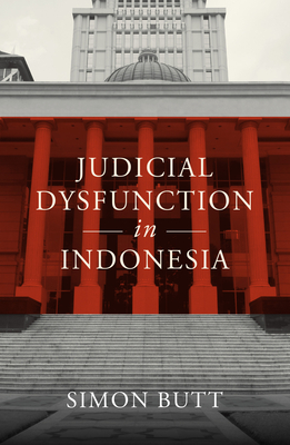 Judicial Dysfunction in Indonesia - Butt, Simon