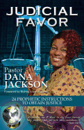 Judicial Favor: 24 Prophetic Instructions to Obtain Justice