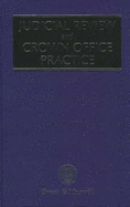 Judicial Review and Crown Office Practice - QC, Richard Gordon,, and Sedley, Lord Justice (Consultant editor), and Barlow, Craig (Editor)