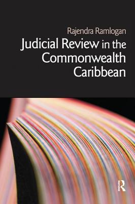 Judicial Review in the Commonwealth Caribbean - Ramlogan, Rajendra