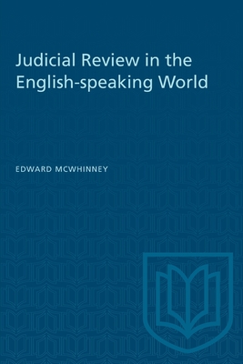 Judicial Review in the English-Speaking World - McWhinney, Edward