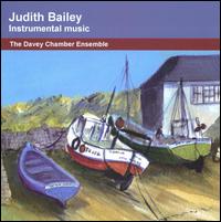 Judith Bailey: Instrumental Music - Catherine Wilmers (cello); Davey Chamber Ensemble; Juliet Davey (violin); Lucy White (viola); Nicola Grunberg (piano)