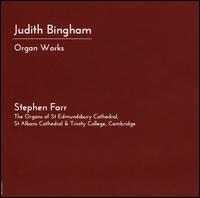 Judith Bingham: Organ Works - Jeremy Cole (organ); Stephen Farr (harpsichord); Stephen Farr (organ)