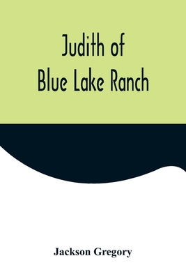 Judith of Blue Lake Ranch - Gregory, Jackson