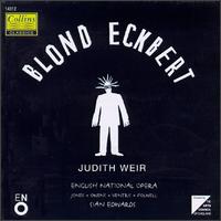 Judith Weir: Blond Eckbert - Anne-Marie Owens (mezzo-soprano); Christopher Ventris (tenor); Nerys Jones (soprano); Nicholas Folwell (baritone);...