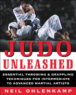 Judo Unleashed: Essential Throwing & Grappling Techniques for Intermediate to Advanced Martial Artists
