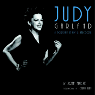 Judy Garland: A Portrait in Art and Anecdote - Fricke, John, and Luft, Lorna (Foreword by)