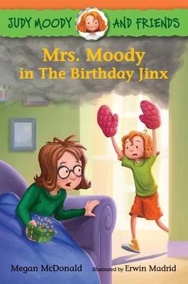 Judy Moody and Friends: Mrs. Moody in The Birthday Jinx - McDonald, Megan
