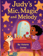 Judy's Mic, Magic & Melody