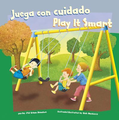 Juega Con Cuidado/Play It Smart - Urban Donahue, Jill, and Masheris, Bob (Illustrator)