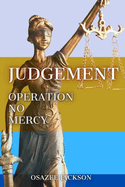 Jugdement: Operation No Mercy