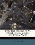 Jugement erron? de m. Ernest Renan sur les langues sauvages