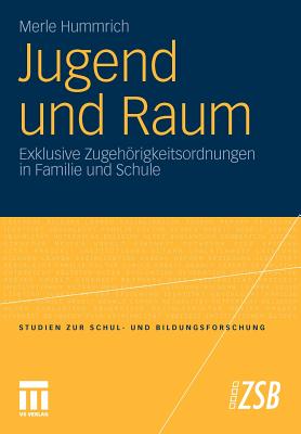 Jugend Und Raum: Exklusive Zugehrigkeitsordnungen in Familie Und Schule - Sachverst Andigenkommission 6 Familienbericht