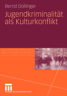 Jugendkriminalitat ALS Kulturkonflikt