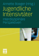 Jugendliche Intensivtater: Interdisziplinare Perspektiven