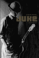 Juke: A Blues Novel