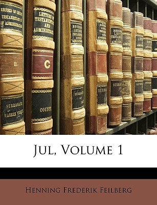 Jul, Volume 1 - Feilberg, Henning Frederik