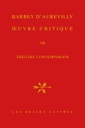 Jules Amedee Barbey d'Aurevilly, Oeuvre Critique VII: Theatre Contemporain.