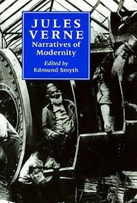 Jules Verne: Narratives of Modernity - Smyth, Edmund J (Editor)