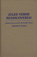 Jules Verne Rediscovered: Didacticism and the Scientific Novel