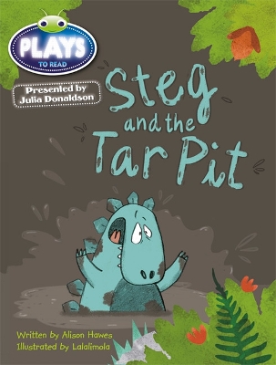 Julia Donaldson Plays Blue (KS1)/1B Steg and the Tar Pit 6-pack - Hawes, Alison, and Sutherland, Rachael