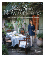 Julia Reed's New Orleans: Food, Fun, Friends, and Field Trips for Letting the Good Times Roll