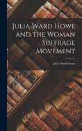 Julia Ward Howe and the Woman Suffrage Movement