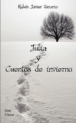 Julia y Cuentos de Invierno - Nazario, Rubn Javier, and Nazario, Ruben Javier