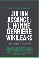 Julian Assange: L'homme derri?re WikiLeaks