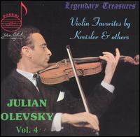 Julian Olevsky, Vol. 4: Violin Favorites by Kreisler & Others - A. Rodriguez de Mendoza (piano); Estela Kersenbaum (piano); Julian Olevsky (violin); Wolfgang Ros (piano)