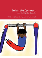 Julian the Gymnast: And the High Bar Debacle
