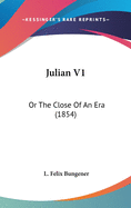 Julian V1: Or the Close of an Era (1854)