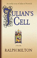 Julian's Cell: The Earthy Story of Julian of Norwich