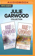 Julie Garwood Collection - Honor's Splendour & Rebellious Desire