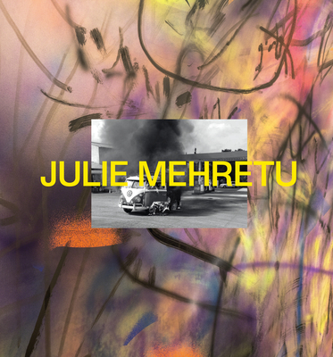 Julie Mehretu - Kim, Christine Y., and Hockley, Rujeko, and Campbell, Andrianna (Contributions by)